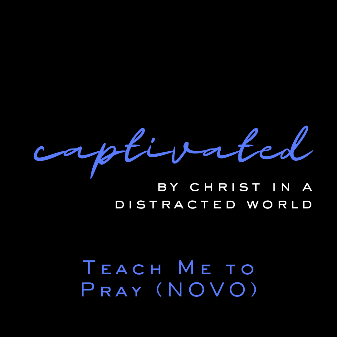 Featured image for “Other Adult Ministry: Teach Me to Pray (NOVO)”