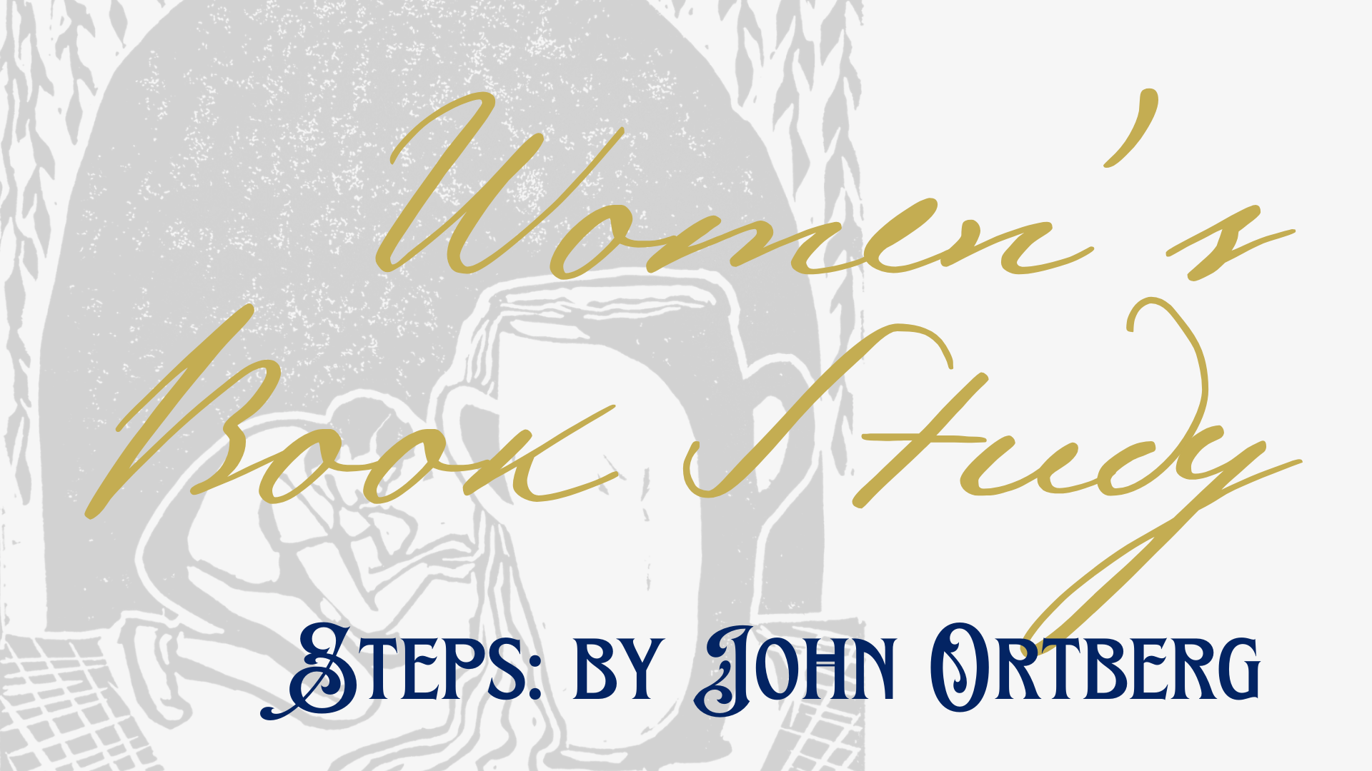 Featured image for “Women’s Bible Study: Steps by John Ortberg”