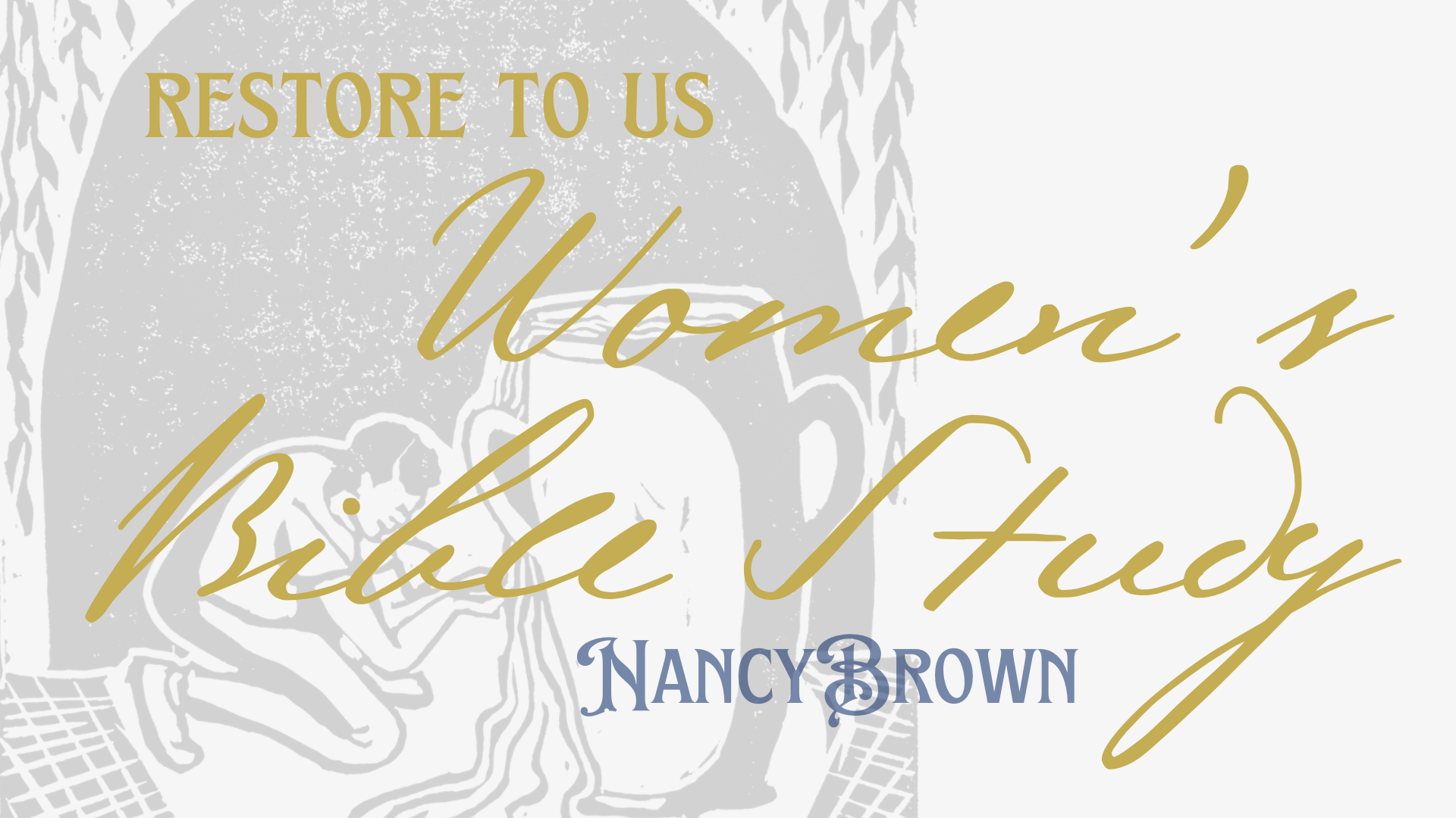 Featured image for “Wednesday Afternoon Bible Study with Nancy Brown”
