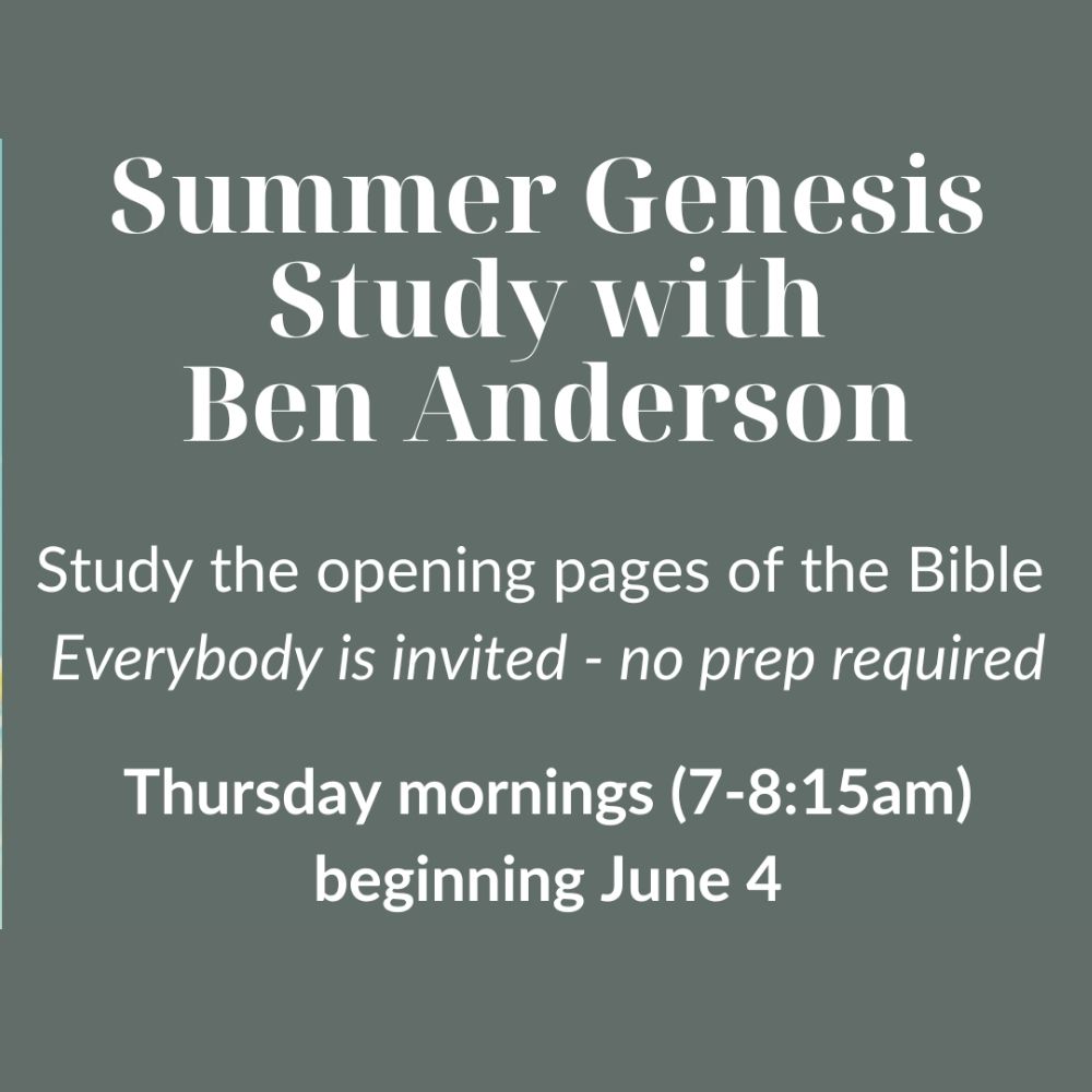 Featured image for “Summer Genesis Study with Ben Anderson”